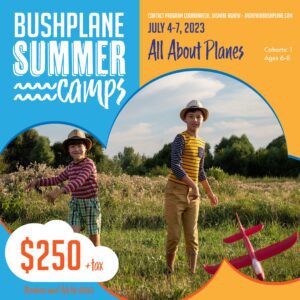 All About Planes Summer Camp at the Bushplane Museum