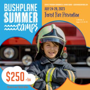 Forest Fire Protection Summer Camp at the Bushplane Museum